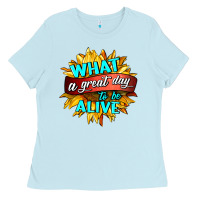 Baby Blue what a great day to be alive Ladies Tee - HRA Design Shop