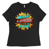 Black what a great day to be alive Ladies Tee - HRA Design Shop