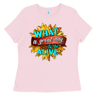 Bubblegum Pink what a great day to be alive Ladies Tee - HRA Design Shop
