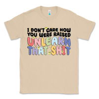 Mushroom i dont care how you were raised unlearn that shit Classic Tee - MaliasSmallBusiness