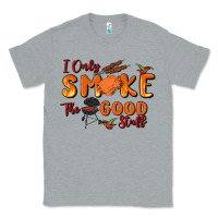 Heather Grey i only smoke the good stuff Classic Tee - MaliasSmallBusiness