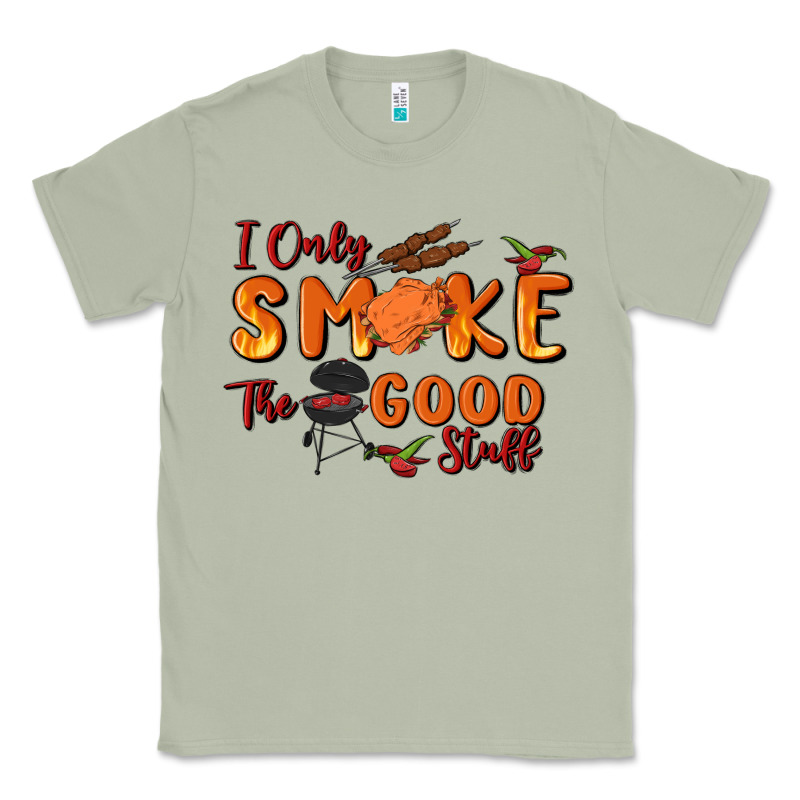 I Only Smoke The Good Stuff Classic Tee by MaliasSmallBusiness | Teevron
