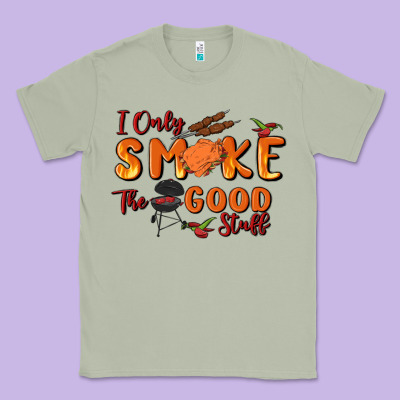 I Only Smoke The Good Stuff Classic Tee Designed By Maliassmallbusiness