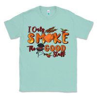 Seafoam i only smoke the good stuff Classic Tee - MaliasSmallBusiness