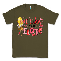 Army Green i like you elote mexican valentines day Classic Tee - MaliasSmallBusiness