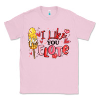 Bubblegum Pink i like you elote mexican valentines day Classic Tee - MaliasSmallBusiness
