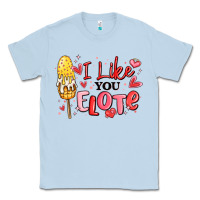 Dusty Blue i like you elote mexican valentines day Classic Tee - MaliasSmallBusiness