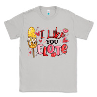 Moon Dust i like you elote mexican valentines day Classic Tee - MaliasSmallBusiness