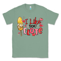 Sage i like you elote mexican valentines day Classic Tee - MaliasSmallBusiness
