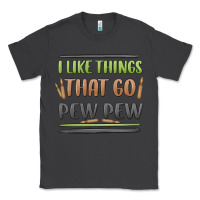 Smoke i like things that go pew pew Classic Tee - MaliasSmallBusiness