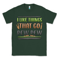 Sports Green i like things that go pew pew Classic Tee - MaliasSmallBusiness
