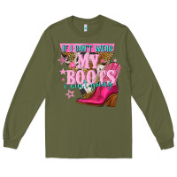 Army Green if i cant wear my boots i aint going Long Sleeve Tee - NancyCooperArtShop
