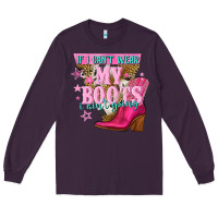 Plum if i cant wear my boots i aint going Long Sleeve Tee - NancyCooperArtShop