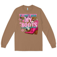 Toasted Coconut if i cant wear my boots i aint going Long Sleeve Tee - NancyCooperArtShop