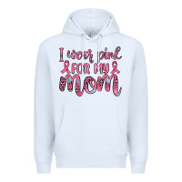White i wear pink for my mom Premium Hoodie - JahusDesignShop
