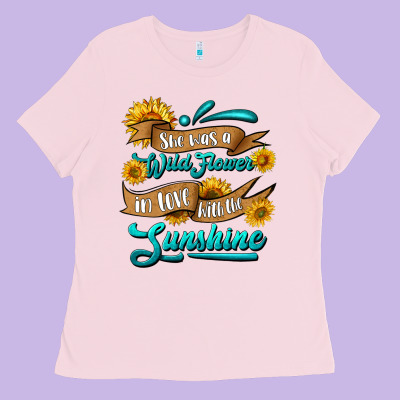 She Was A Wild Flower In Love With The Sunshine Ladies Tee Designed By Hra Design Shop