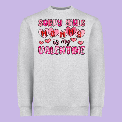 Sorry Girls Mommy Is My Valentine Heavyweight Sweatshirt Designed By Maliassmallbusiness