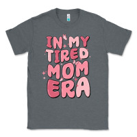 Charcoal Heather in my tired mom era Classic Tee - MaliasSmallBusiness