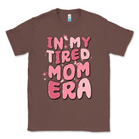 Chestnut in my tired mom era Classic Tee - MaliasSmallBusiness