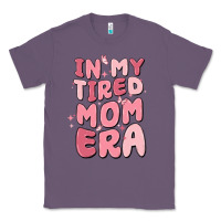 Lavender in my tired mom era Classic Tee - MaliasSmallBusiness