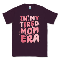 In My Tired Mom Era Classic Tee | Teevron