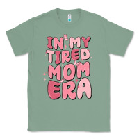 Sage in my tired mom era Classic Tee - MaliasSmallBusiness