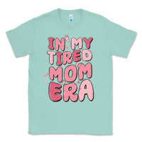 Seafoam in my tired mom era Classic Tee - MaliasSmallBusiness