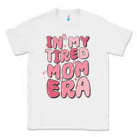 White in my tired mom era Classic Tee - MaliasSmallBusiness