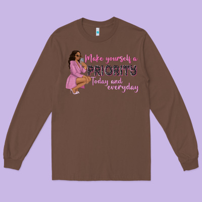 Make Yourself A Priority Today And Everyday Afro W Long Sleeve Tee Designed By Nancycooperartshop