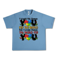 Pebble Blue ı would not change you autism Urban Heavy Tee - MaliasSmallBusiness