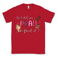 Red but did you pray about it Classic Tee - MaliasSmallBusiness