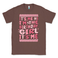 Chestnut its me hi im the birthday girl its me Classic Tee - MaliasSmallBusiness