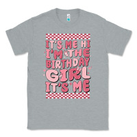 Heather Grey its me hi im the birthday girl its me Classic Tee - MaliasSmallBusiness