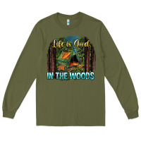 Army Green life is good in the woods Long Sleeve Tee - NancyCooperArtShop