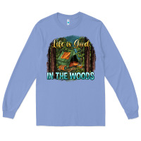 Colony Blue life is good in the woods Long Sleeve Tee - NancyCooperArtShop