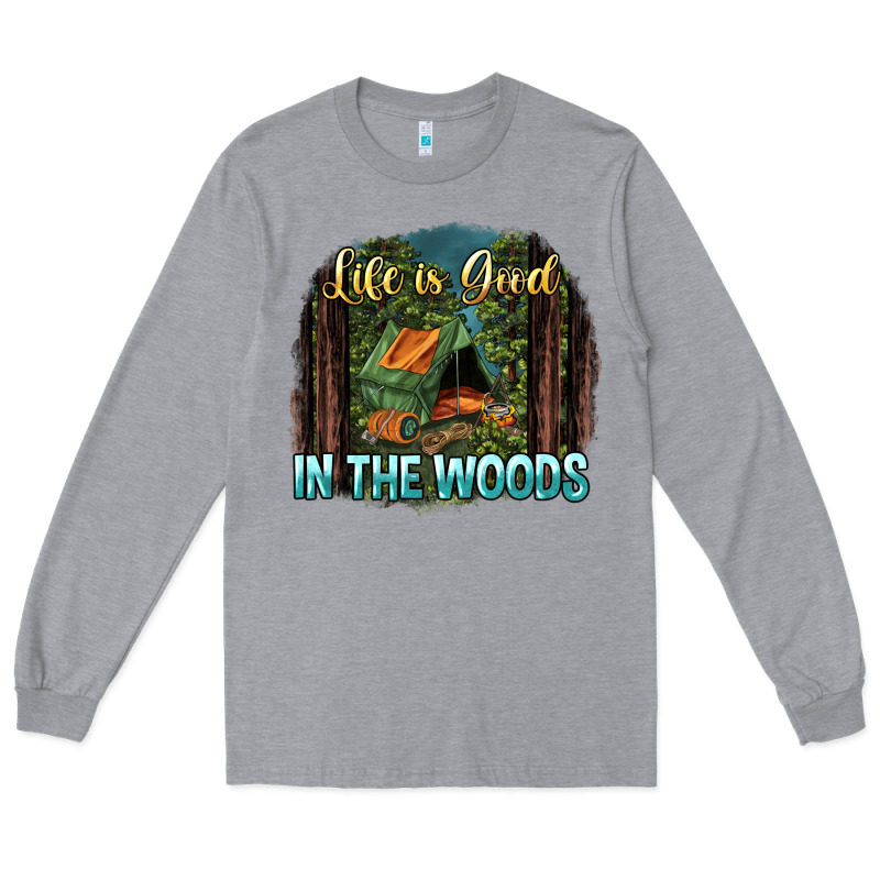 Life Is Good In The Woods Long Sleeve Tee by NancyCooperArtShop | Teevron