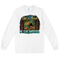 White life is good in the woods Long Sleeve Tee - NancyCooperArtShop