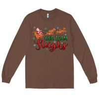 Chestnut our team sleigh Long Sleeve Tee - MaliasSmallBusiness