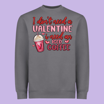 I Don T Need A Valentine I Need An Iced Coffee Heavyweight Sweatshirt Designed By Maliassmallbusiness