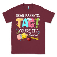 Burgundy dear parents tag youare it teacher Classic Tee - JahusDesignShop