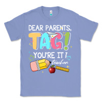 Colony Blue dear parents tag youare it teacher Classic Tee - JahusDesignShop