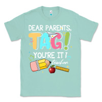 Seafoam dear parents tag youare it teacher Classic Tee - JahusDesignShop