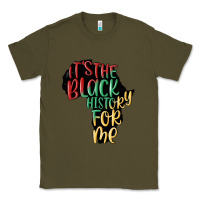 Army Green its the black history for me Classic Tee - MaliasSmallBusiness