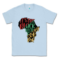 Dusty Blue its the black history for me Classic Tee - MaliasSmallBusiness
