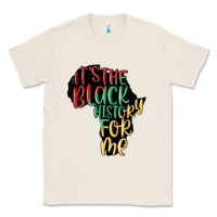 Natural its the black history for me Classic Tee - MaliasSmallBusiness