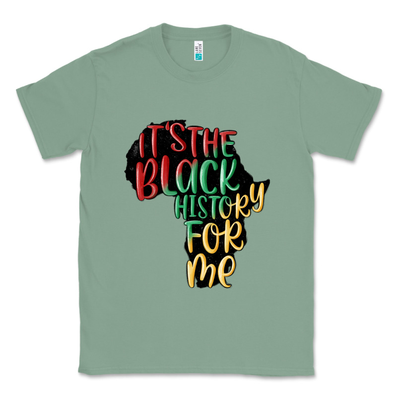 Its The Black History For Me Classic Tee by MaliasSmallBusiness | Teevron