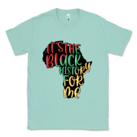 Seafoam its the black history for me Classic Tee - MaliasSmallBusiness
