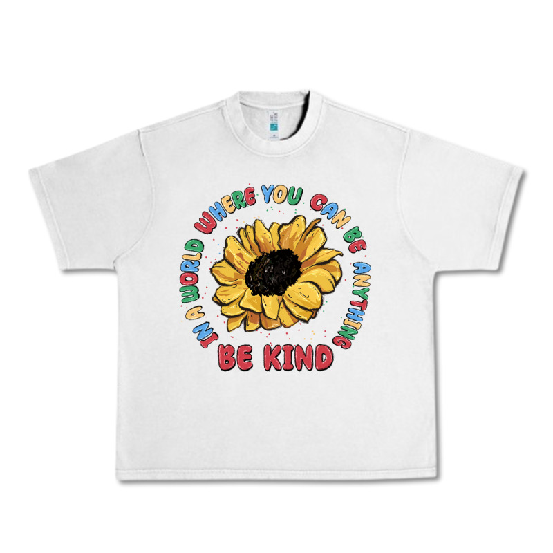 In A World Where You Can Be Anything Be Kind Urban Heavy Tee by MaliasSmallBusiness | Teevron