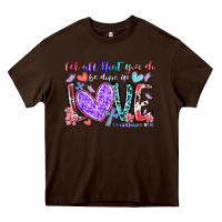 Chocolate Brown let all that you do be done in love Heavy Core Tee - RacoonDesign