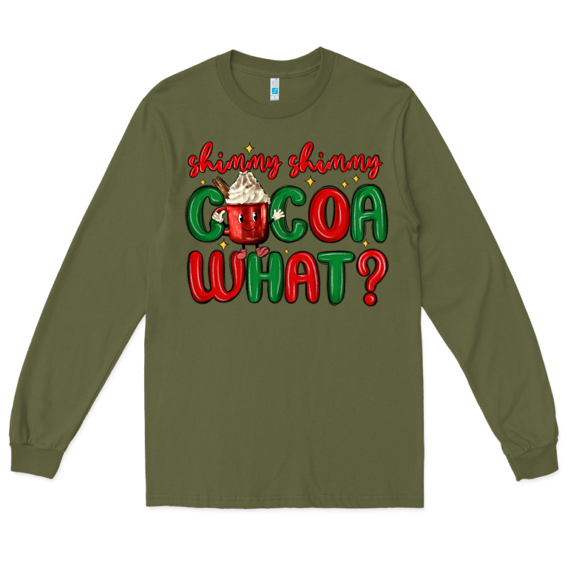 Shimmy Shimmy Cocoa What Long Sleeve Tee by MaliasSmallBusiness | Teevron
